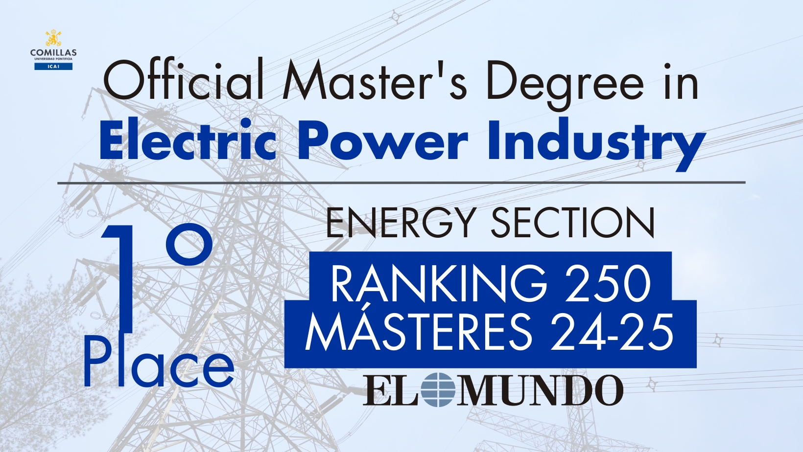 Advertisement for the Official Master's Degree in Electric Power Industry at Comillas, ranked 1st place in the energy section of the EL MUNDO's 2024-25 Masters ranking.
