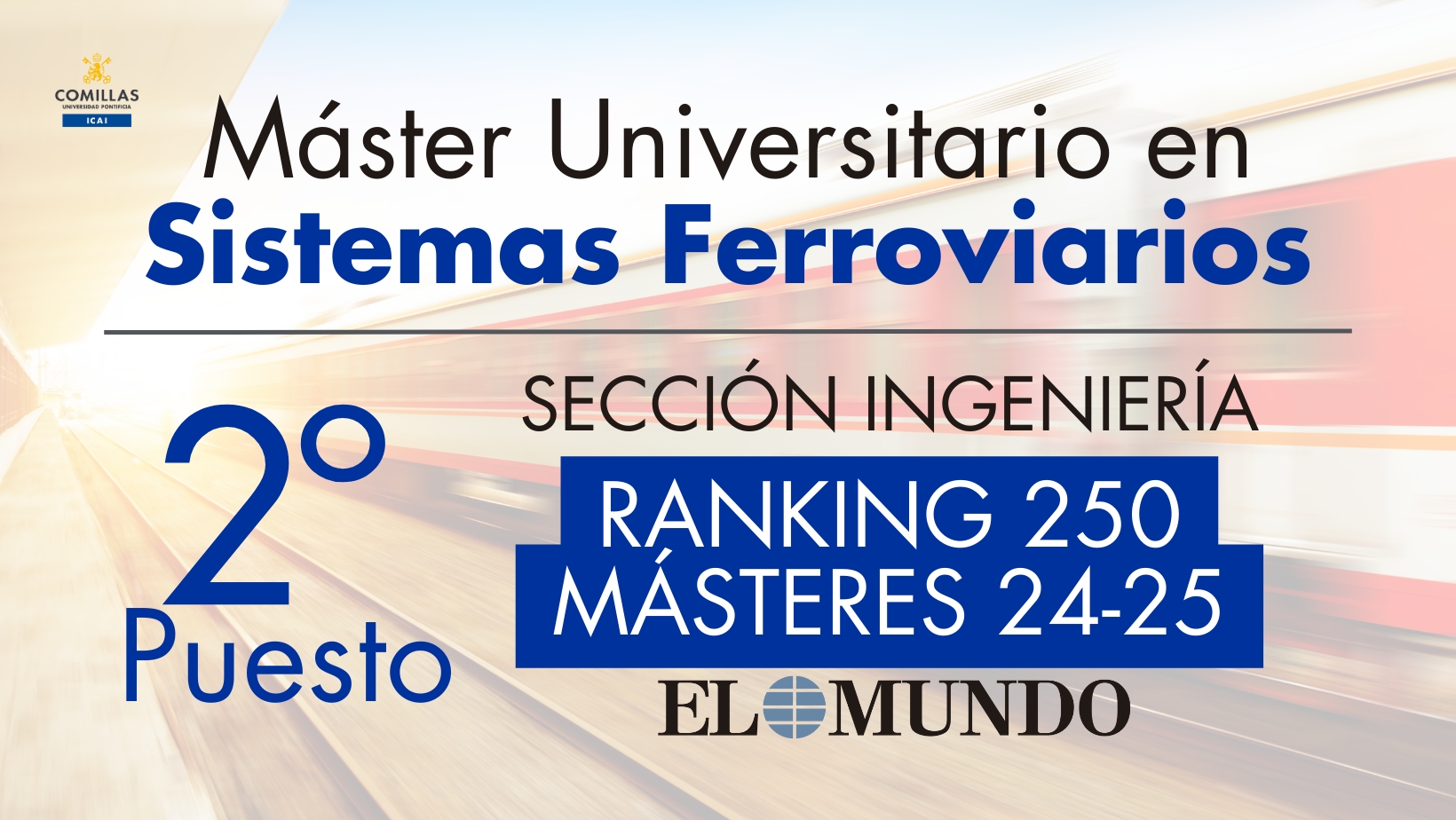 Advertisement for a Master's program in Railway Systems at Comillas University ranked second in engineering by El Mundo for 2024-25.