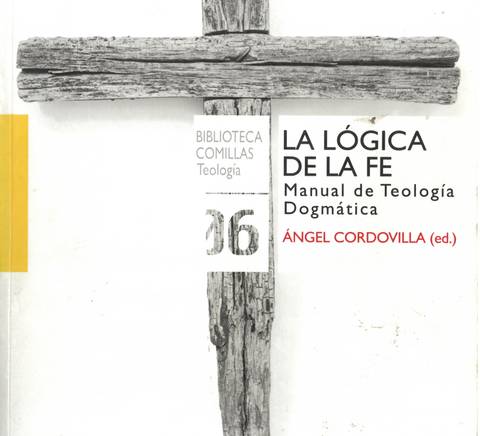 A book cover featuring a wooden cross with the title 'La Lógica de la Fe: Manual de Teología Dogmática' edited by Ángel Cordovilla.