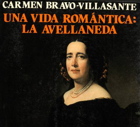 La imagen muestra la portada de un libro titulado 'Una vida romántica: La Avellaneda' de Carmen Bravo-Villasante.