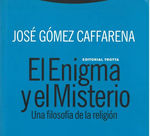 Portada de un libro titulado 'El Enigma y el Misterio' de José Gómez Caffarena, una obra sobre filosofía de la religión.