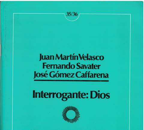 Imagen de la portada de un libro titulado 'Interrogante: Dios' de Juan Martín Velasco, Fernando Savater y José Gómez Caffarena.