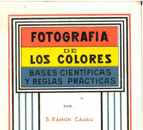 Portada de un libro titulado 'Fotografía de los Colores' por S. Ramón Cajal, publicado en 1912 por la Imprenta Librería Nicolás Moya en Madrid.