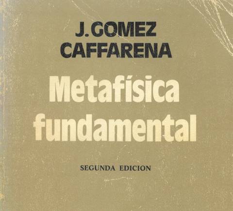 Portada de un libro titulado 'Metafísica fundamental' por J. Gomez Caffarena, segunda edición, publicado por Ediciones Cristiandad en Madrid.