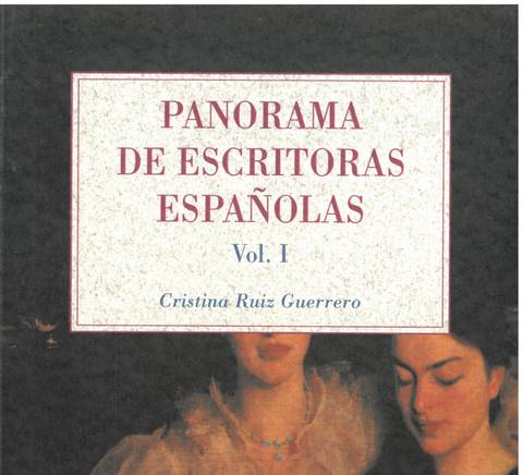 El libro titulado 'Panorama de escritoras españolas', vol. I, escrito por Cristina Ruiz Guerrero, explora la obra de autoras en la literatura española.