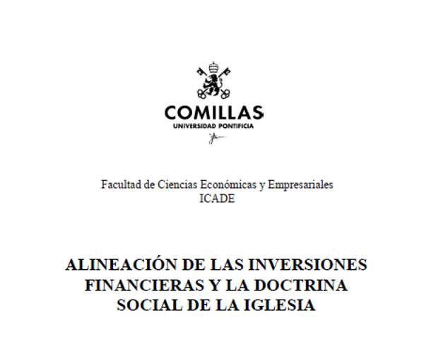 Documento titulado 'Alineación de las inversiones financieras y la doctrina social de la Iglesia' de la Universidad Pontificia Comillas.