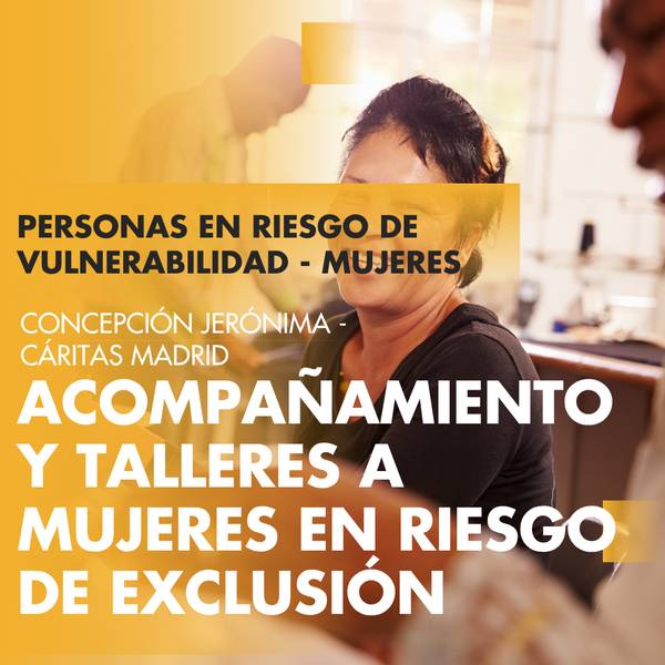 La imagen promueve el acompañamiento y talleres para mujeres en riesgo de exclusión social.
