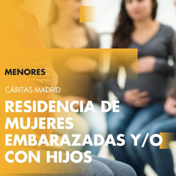 La imagen promociona una residencia para mujeres embarazadas y/o con hijos, destacando el apoyo a menores en Madrid.
