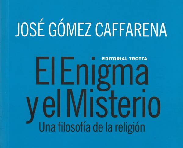 Portada de un libro titulado 'El Enigma y el Misterio' escrito por José Gómez Caffarena y publicado por Editorial Trotta.