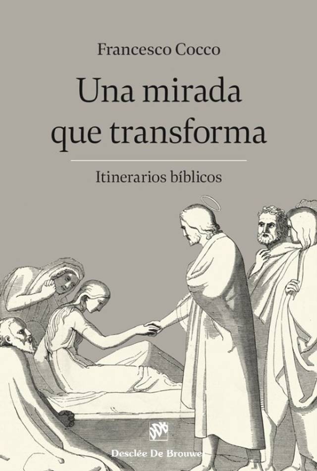 El libro 'Una mirada que transforma' de Francesco Cocco presenta una reflexión sobre itinerarios bíblicos.