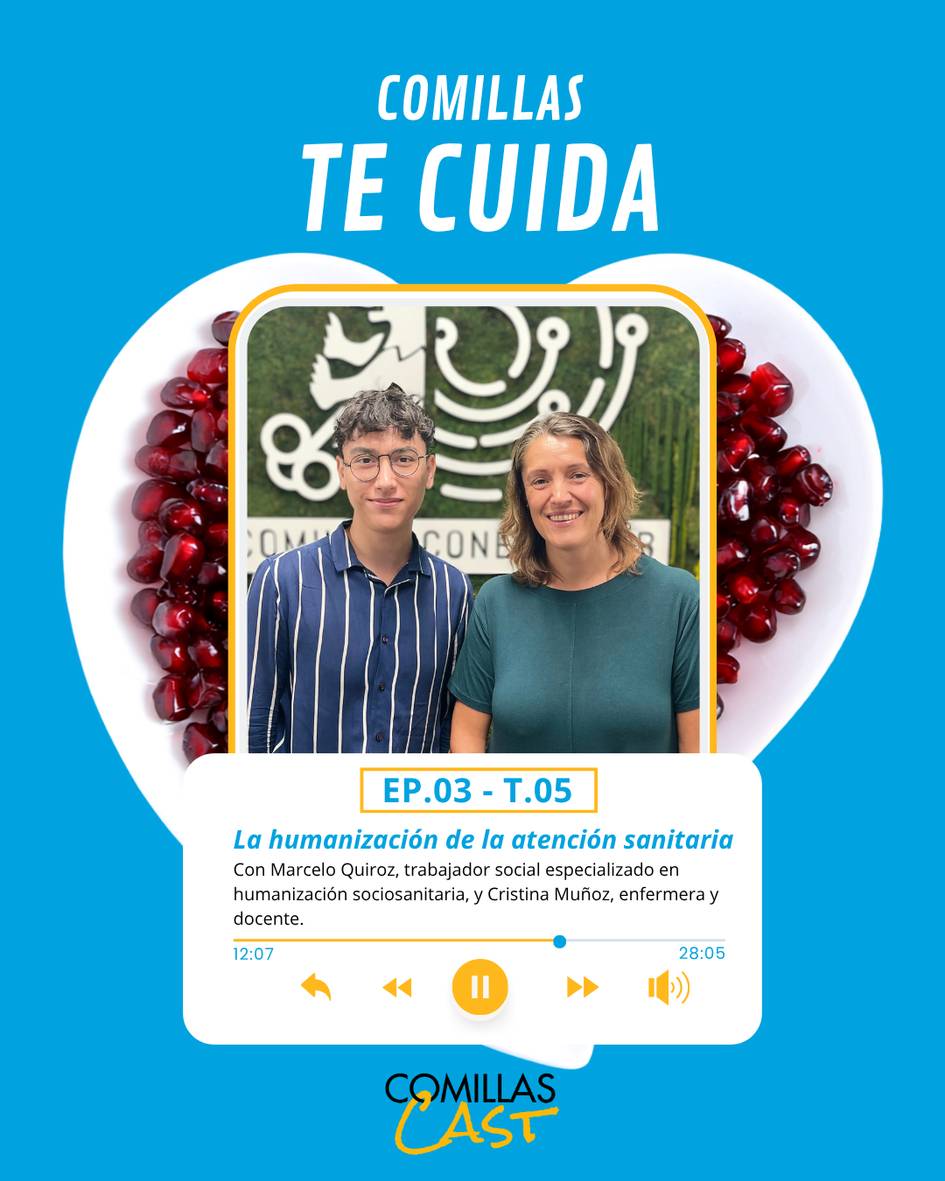 Imagen promocional del episodio 03 del podcast 'Comillas Te Cuida', con Marcelo Quiroz y Cristina Muñoz hablando sobre la humanización de la atención sanitaria.