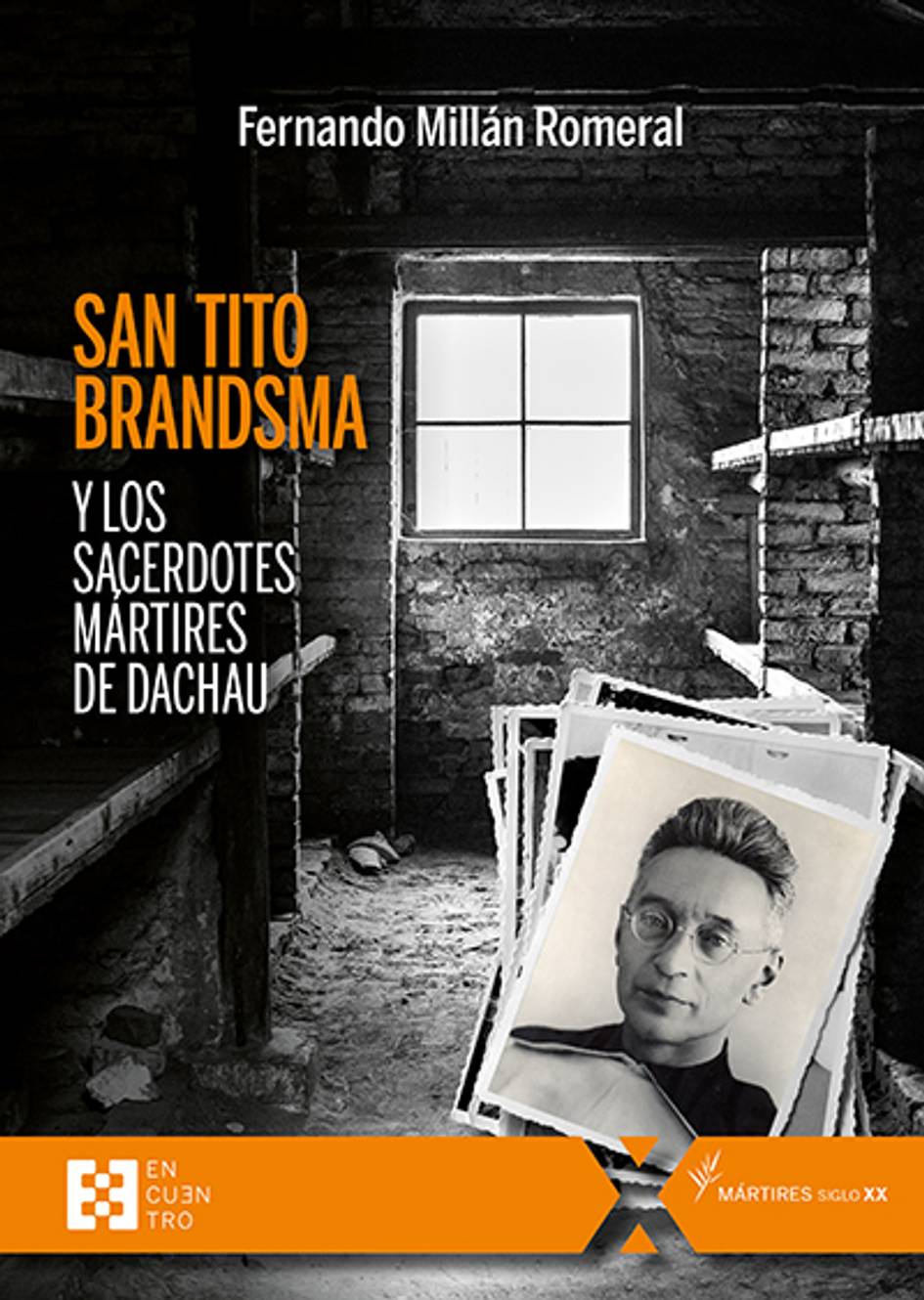 Book cover for 'San Tito Brandsma y los Sacerdotes Mártires de Dachau' featuring a photograph of Tito Brandsma on a backdrop of a disheveled room with a large window.