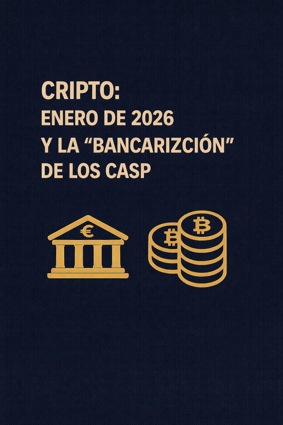 La imagen trata sobre el futuro de la cripto y la bancarización de los CASP en enero de 2026.