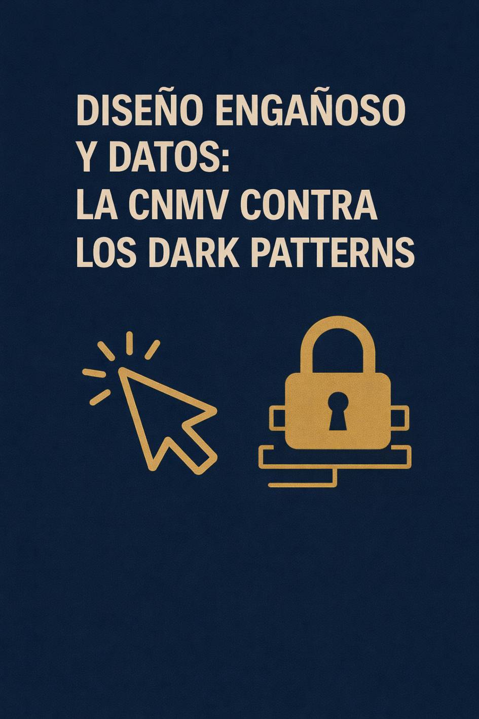 La imagen presenta un cartel sobre el diseño engañoso y los dark patterns en relación con la CNMV.