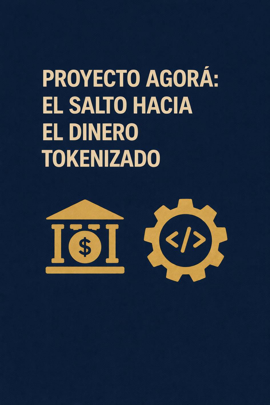 Imagen que presenta el Proyecto Agorá sobre la tokenización del dinero.