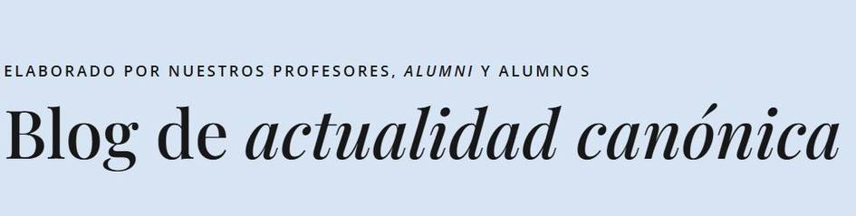Un encabezado que presenta un blog sobre actualidad canónica elaborado por profesores, alumnis y alumnos.