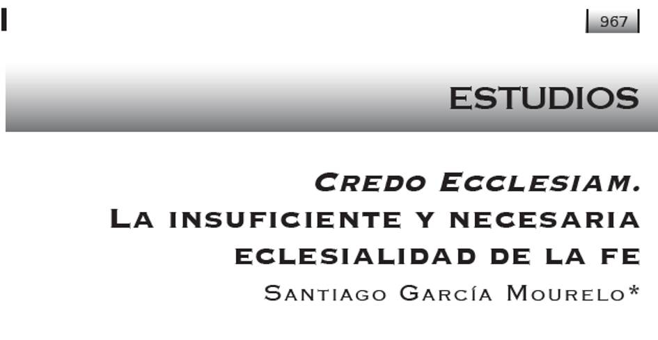 Un estudio titulado 'Credo Ecclesiam' que aborda la eclesialidad de la fe.