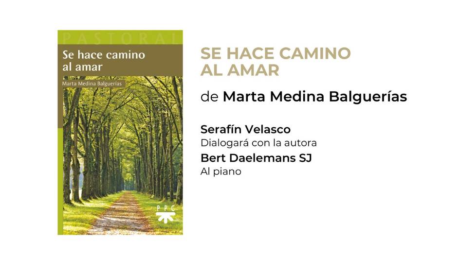 La imagen muestra la portada de un libro titulado 'Se hace camino al amar' de Marta Medina Balguerías, junto con información sobre un evento y los nombres de los participantes.