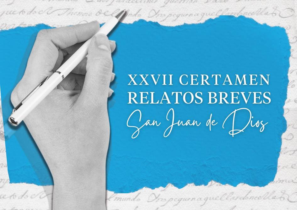 La imagen muestra una mano sosteniendo un bolígrafo sobre un fondo azul con el texto relacionado a un certamen de relatos breves de San Juan de Dios.