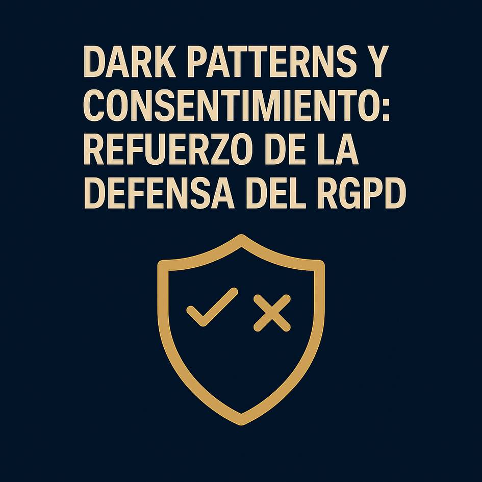 La imagen aborda los patrones oscuros y el consentimiento en el contexto de la defensa del RGPD.