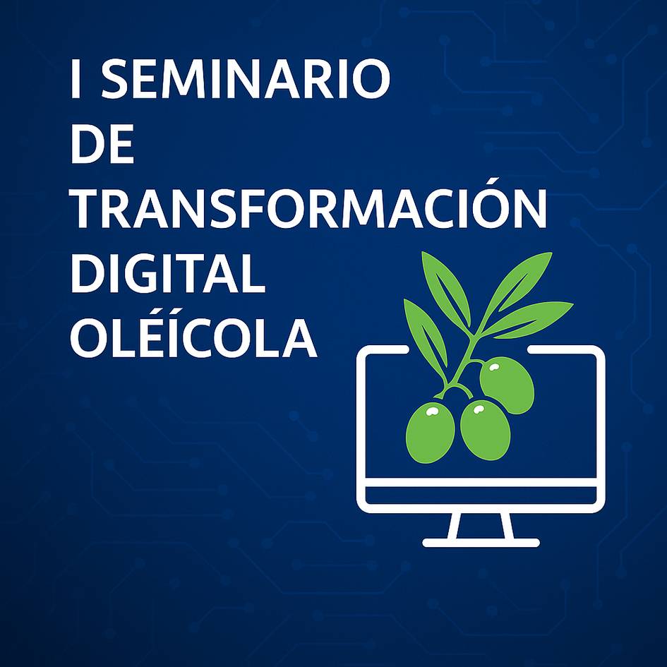El cartel anuncia el primer seminario de transformación digital centrado en el sector oleícola.