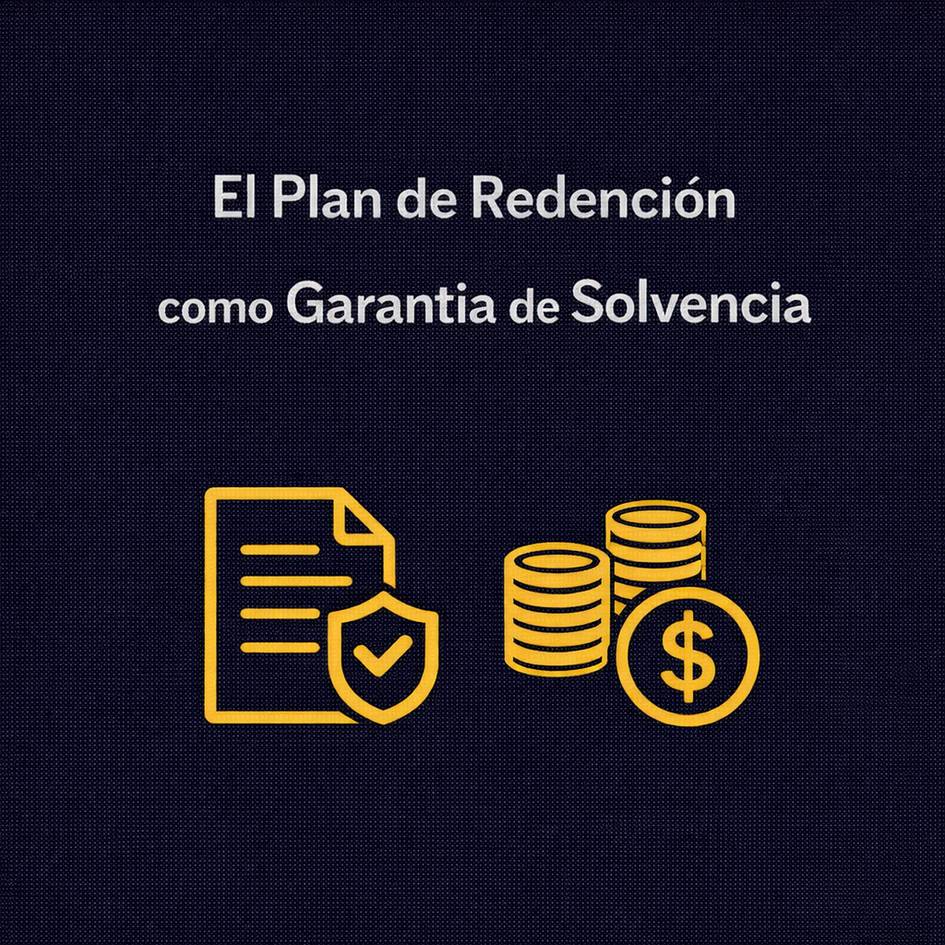 El Plan de Redención se presenta como una garantía de solvencia financiera.