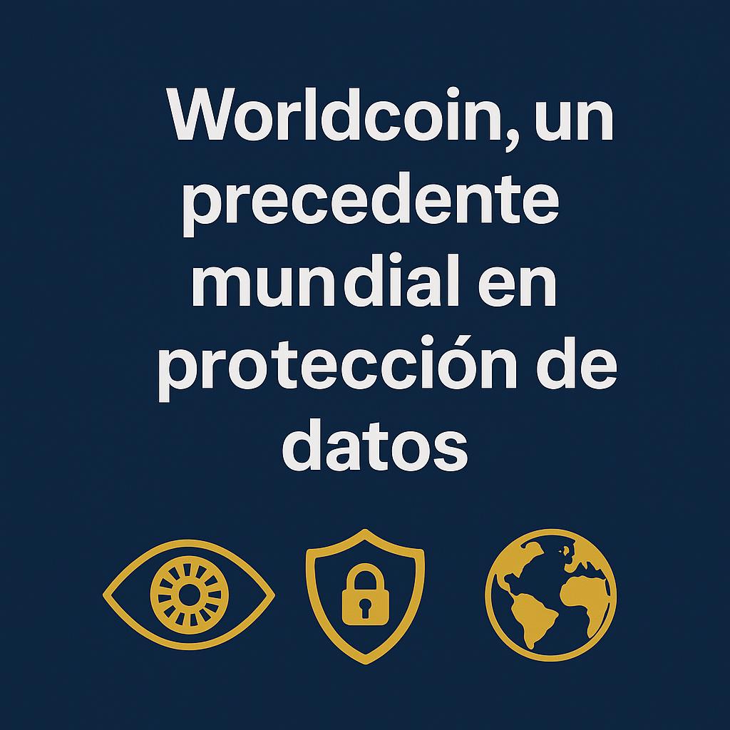 La imagen presenta el texto sobre Worldcoin como un referente global en la protección de datos.