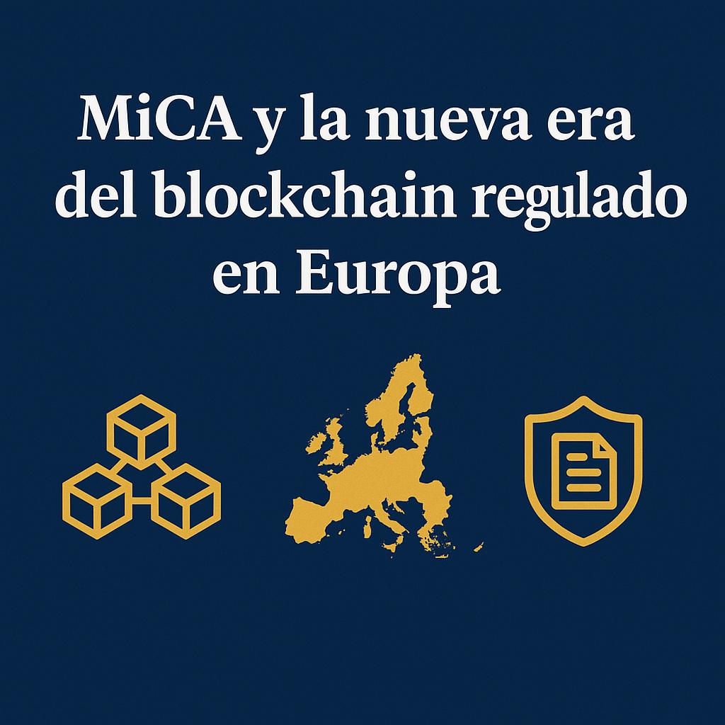 La imagen presenta un tema relacionado con la regulación del blockchain en Europa y destaca el MiCA.