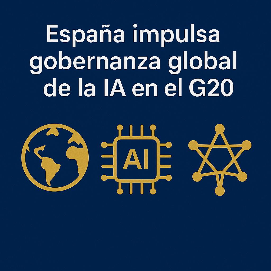 La imagen promueve la gobernanza global de la inteligencia artificial por parte de España durante el G20.
