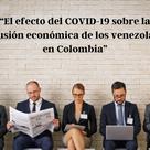 IP_El_efecto_del_Covid-19_sobre_la_inclusión_económica_de_los_venezolanos_en_Colombia.png