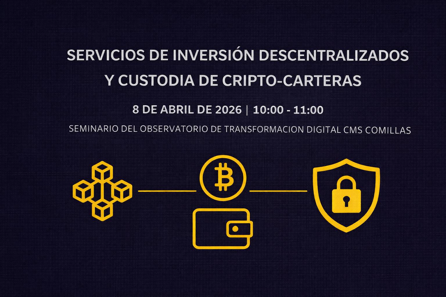 Un seminario sobre servicios de inversión descentralizados y custodia de cripto-carteras programado para abril de 2026.