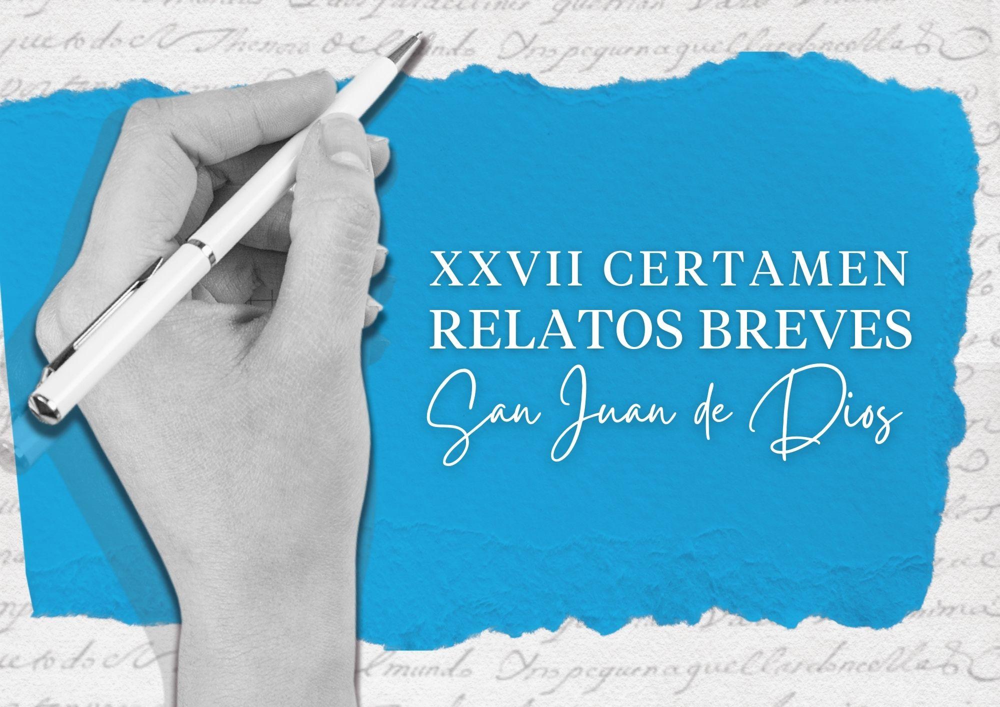 La imagen muestra una mano sosteniendo un bolígrafo sobre un fondo azul con el texto relacionado a un certamen de relatos breves de San Juan de Dios.