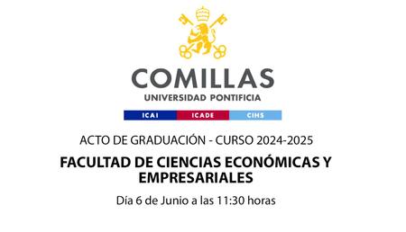 Anuncio del acto de graduación de la Facultad de Ciencias Económicas y Empresariales de la Universidad Pontificia Comillas.