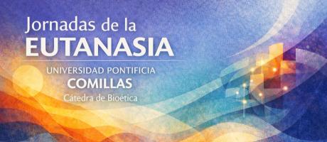 Una imagen promocional de las jornadas sobre la eutanasia organizadas por la Universidad Pontificia Comillas.