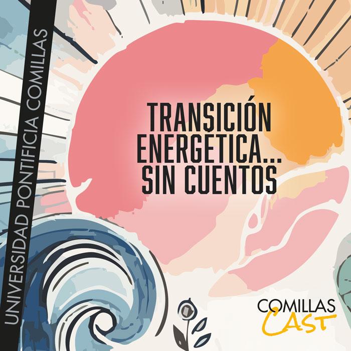 Imagen gráfica promocional con texto 'Transición Energética... Sin Cuentos', colores vivos y elementos que simbolizan energía y naturaleza.