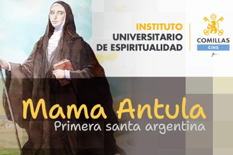 Promotional banner for an event featuring Mama Antula, labeled as the first Argentine saint, with logos of Instituto Universitario de Espiritualidad and Comillas CHS.