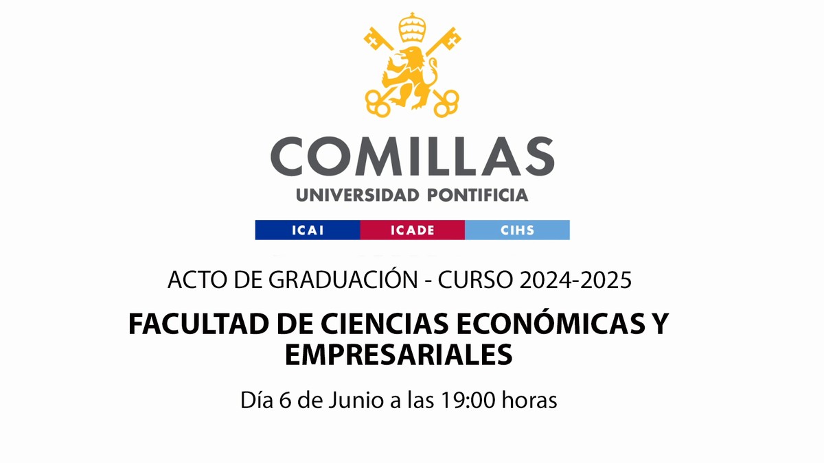Anuncio del acto de graduación de la Facultad de Ciencias Económicas y Empresariales de la Universidad Pontificia Comillas.